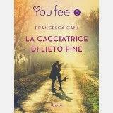 La cacciatrice di lieto fine, di Francesca Cani