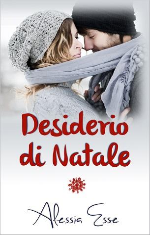 Desiderio di Natale (Nel cuore di New York #0.5) di Alessia Esse