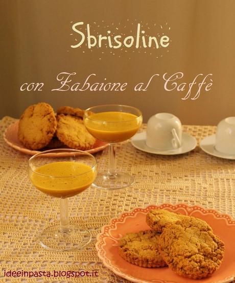 Sbrisoline con Zabaione al Caffè