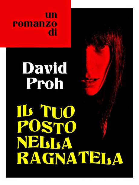 [Segnalazione] Il tuo posto nella ragnatela di David Proh