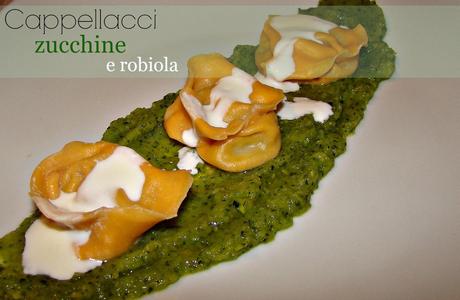 Cappellacci robiola e zucchine!f