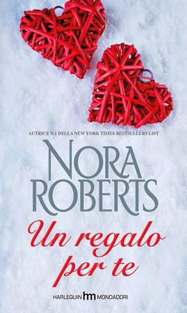 Un regalo per te di NORA ROBERTS