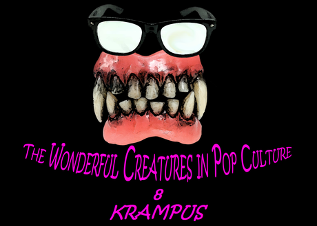 The Wonderful Creatures in Pop Culture(8): Krampus! The Wonderful Creatures in Pop Culture(8): Krampus!