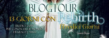 Scrivere mi piace: BLOGTOUR - Rebirth I Tredici Giorni --> 3° Tappa :...