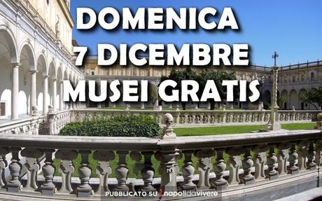 DOMENICA 7 DICEMBRE MUsei gratis napoli 2014