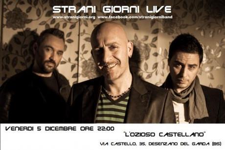 Il 5 dicembre la band romana STRANI GIORNI in concerto all`Ozioso Castellano di Desenzano del Garda (BS), il 6 a Milan