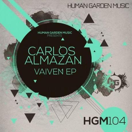 Carlos Almazan  Vaiven Ep  (Human Garden Music) nella Top 50 di Beatport