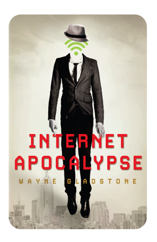 [Segnalazione] Internet Apocalypse di Wayne Gladstone