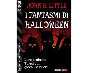 Nuove Uscite - “I fantasmi di Halloween” di John R. Little