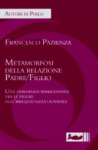 FRANCESCO PAZIENZA, Metamorfosi della relazione padre/figlio