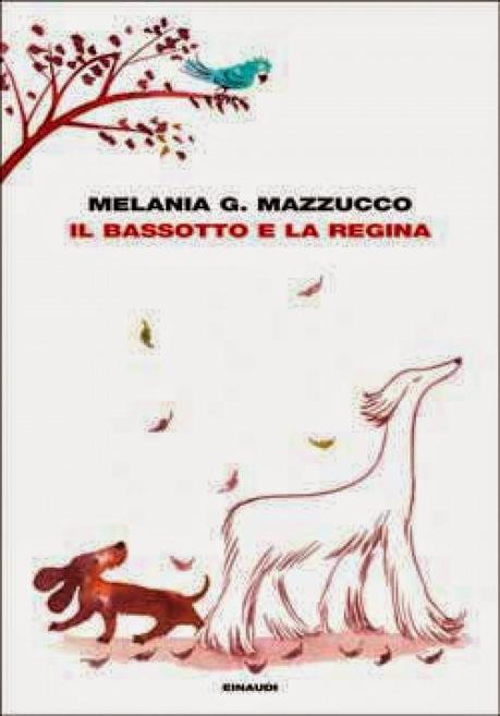 Melania G. Mazzucco - Il bassotto e la Regina