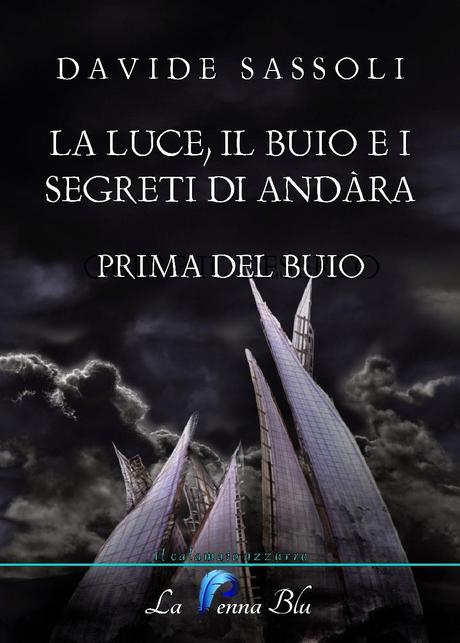 La luce, il buio e i segreti di Andàra. Prima del buio