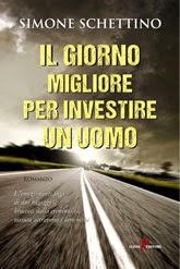 Novità da Scoprire: Il giorno migliore per investire un uomo di  Simone Schettino