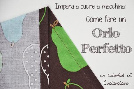 Impara a cucire a macchina, lezione n° 7: Come fare un orlo perfetto. Impara un trucco semplice per cucire orli perfetti! | www.cucicucicoo.com