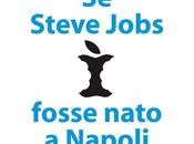 Steve Jobs fosse nato Napoli” Nuovo teatro Sanità