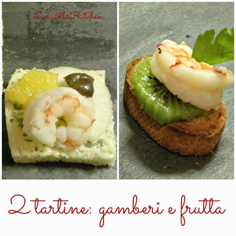 DUE TARTINE AI GAMBERI E FRUTTA