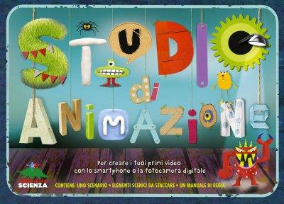 Studio di animazione, di Helen Piercy, illustrazioni di Mark Ruffle, Michael Slack, Katrin Wiehle, traduzione di Arlette Remondi, Editoriale Scienza 2014, 19,90€