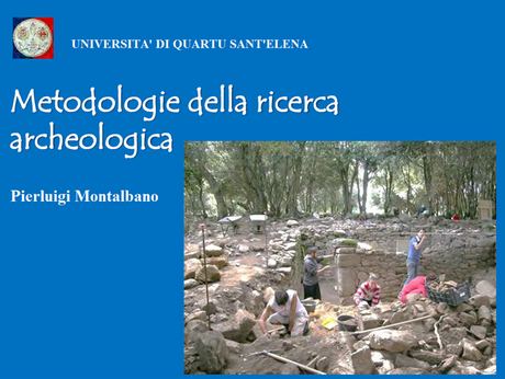Archeologia. Video della seconda lezione: Metodologia della ricerca archeologica
