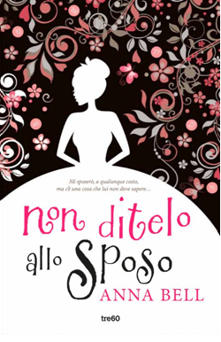 [Anteprima] Non ditelo allo sposo di Anna Bell