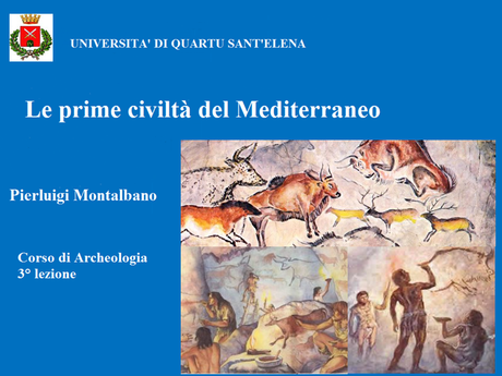 Archeologia, video della terza lezione: Le prime civiltà del Mediterraneo
