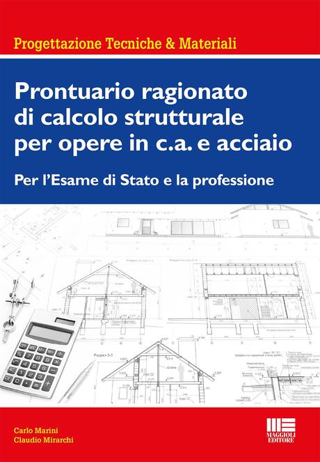 06884 Calcolo strutturale: il prontuario ragionato per l’Esame di Stato degli Ingegneri 2015