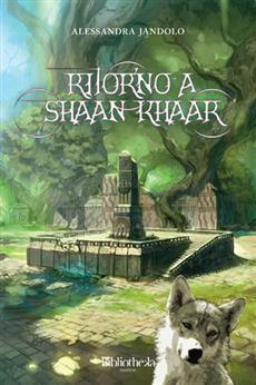 Presentazione Ritorno a Shaan Khaar:Il nuovo romanzo thriller/fantasy di Alessandra Jandolo