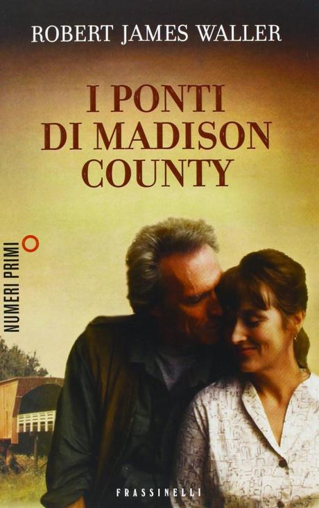 Recensione [libro e film]: I ponti di Madison County, di Robert James Waller