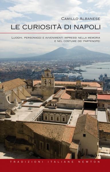 Le curiosità di Napoli” di Camillo Albanese