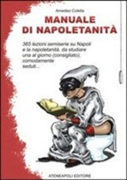 “Manuale di napoletanità” di Amedeo Colella