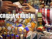 Russia ginocchio: crolla rublo!