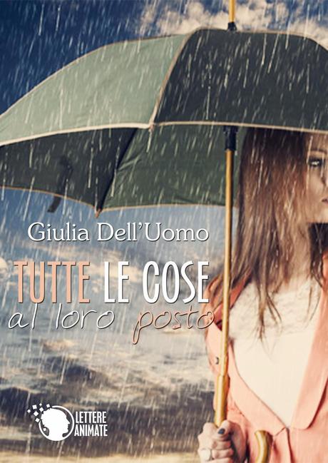 SEGNALAZIONE - Tutte le cose al loro posto di Giulia Dell'Uomo