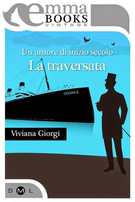 nuova uscita Emma Books: UN AMORE DI INIZIO SECOLO - LA TRAVERSATA