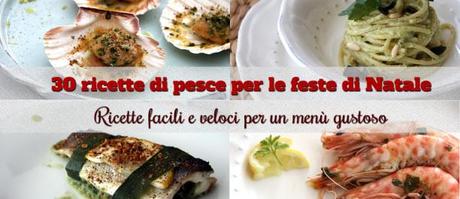 30 Ricette di pesce per le feste di Natale e Capodanno