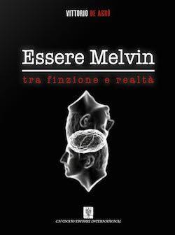 Recensione di Essere Melvin tra finzione e realtà di Vittorio de Agrò