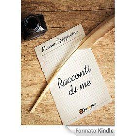 Racconti di me eBook: Miriam Spizzichino: Amazon.it: Kindle Store