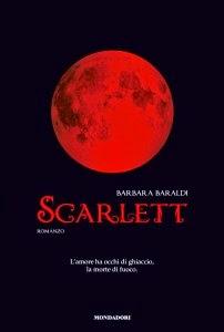 PROSSIME USCITE: SCARLETT -LA TRILOGIA- DI BARBARA BARALDI