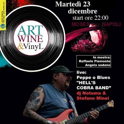 Martedi' 23 dic 2014, al Moses live club di Napoli il Natale e'  Art Wine & Vinyl  con Beppe o' Blues & Hell`s Cobra Band.