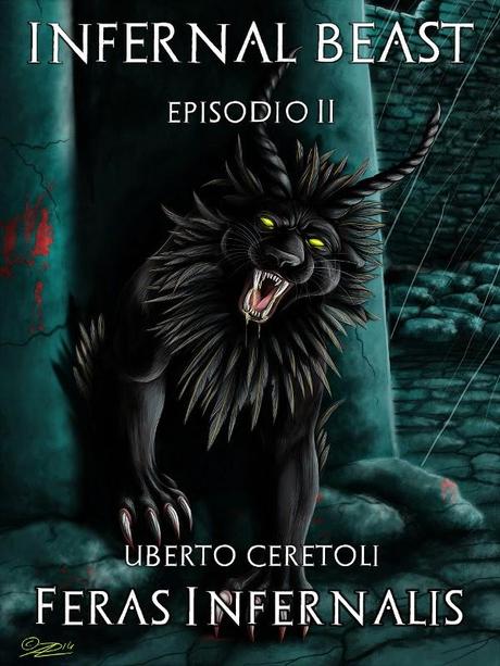 SEGNALAZIONE - Feras Infernalis (Infernal Beast – Vol II) di Uberto Ceretoli