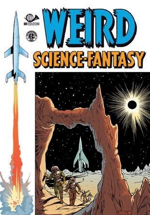 Weird Science & Fantasy: la fantascienza specchio di un’epoca