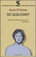 Speciale Autori Irlandesi: Sei qualcuno? - Nuala O'Faolain