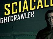 sciacallo nightcrawler”, finalmente noir degno nota