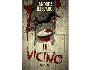 Recensioni - “Il Vicino” di Andrea Biscaro