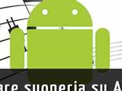 Android Come cambiare suoneria tono allarme telefono