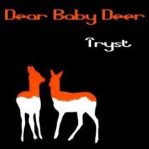 Dear Baby Deer – Tryst