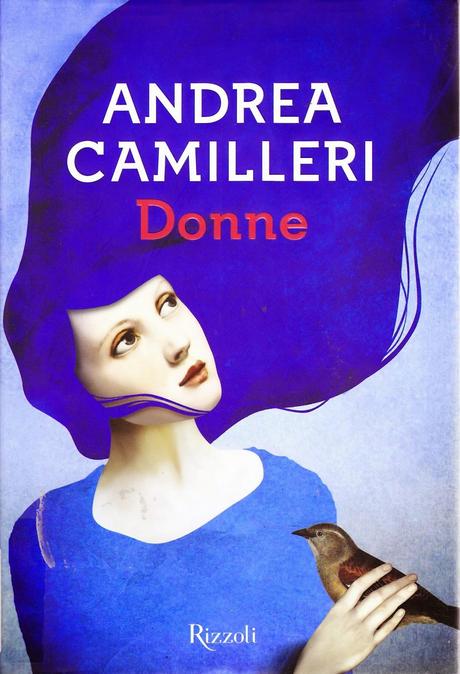 “Donne” di Andrea Camilleri, 2014, Rizzoli