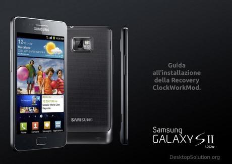 [GUIDA] Inserire recovery ClowkWorkMod su Samsung Galaxy S2 I9100