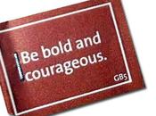 bold courageous. Ovvero: post d’inizio anno buoni propositi