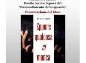 Domenica presentazione libro Danilo Serra. Modera l’incontro Lina Montelione