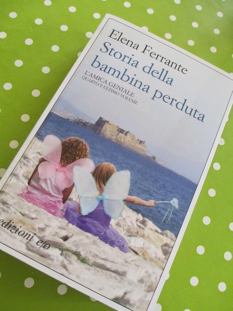 STORIA DELLA BAMBINA PERDUTA - Elena Ferrante