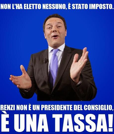 Renzi non è un premier, è una tassa.